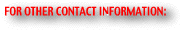 FOR OTHER CONTACT INFORMATION: 